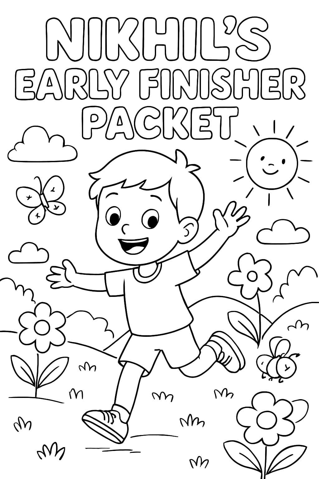 Make it spring theme and in bubble letters the title be "Nikhil's Early Finisher Packet."